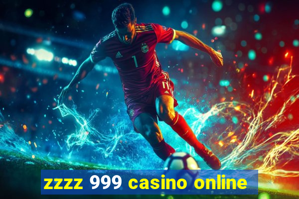 zzzz 999 casino online